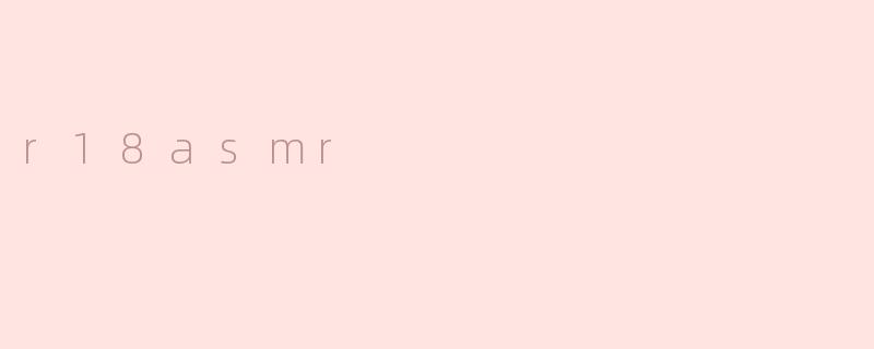 r18asmr