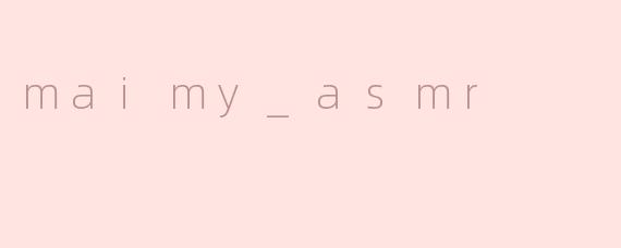maimy_asmr