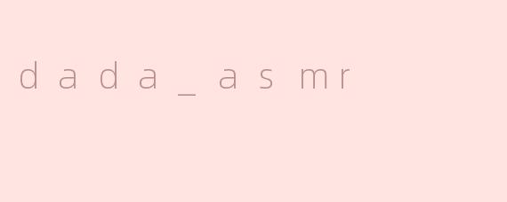 dada_asmr