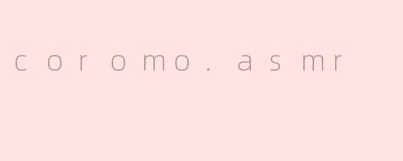 coromo.asmr