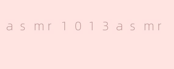 asmr1013asmr