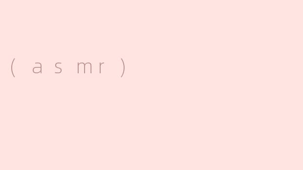 (asmr)