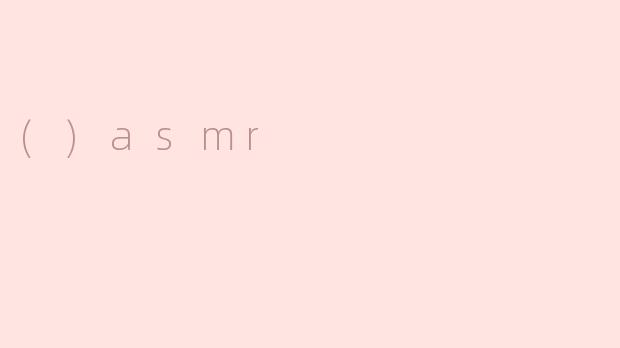 ()asmr