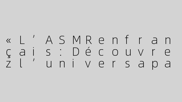 «L’ASMRenfrançais:Découvrezl’universapaisantde.maple»-maple法语asmr