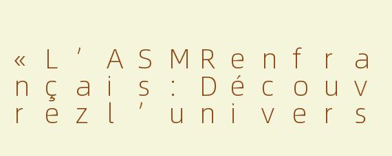 «L’ASMRenfrançais:Découvrezl’universapaisantde.maple»