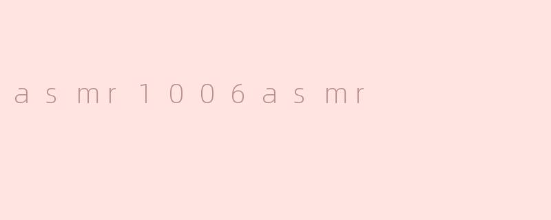 asmr1006asmr