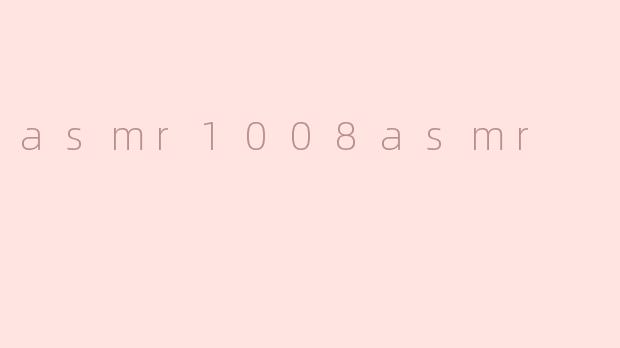 asmr1008asmr